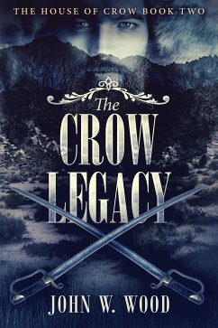 The Crow Legacy (eBook, ePUB) - Wood, John W.