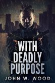 With Deadly Purpose (eBook, ePUB)