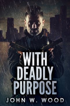 With Deadly Purpose (eBook, ePUB) - Wood, John W.