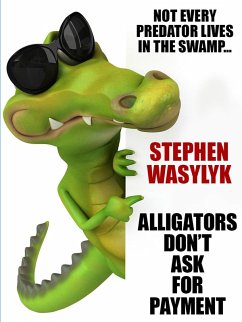 Alligators Don't Ask for Payment (eBook, ePUB)
