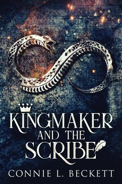 Kingmaker And The Scribe (eBook, ePUB) - Beckett, Connie L.