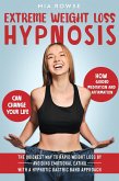 Extreme Weight Loss Hypnosis: How Guided Meditation and Affirmations Can Change Your Life - The Quickest Way to Rapid Weight Loss by Avoiding Emotional Eating with a Hypnotic Gastric Band Approach (eBook, ePUB)