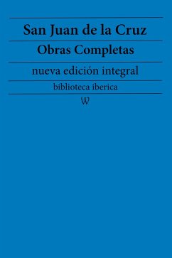 San Juan de la Cruz: Obras completas (nueva edición integral) (eBook, ePUB) - Cruz, San Juan De La