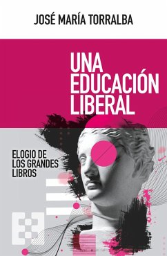 Una educación liberal (eBook, ePUB) - Torralba López, José María