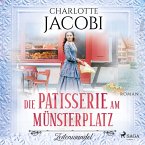 Die Patisserie am Münsterplatz – Zeitenwandel: Roman (Die Kuchenkönigin von Straßburg 1) (MP3-Download)