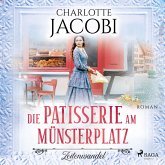 Die Patisserie am Münsterplatz – Zeitenwandel: Roman (Die Kuchenkönigin von Straßburg 1) (MP3-Download)