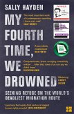 My Fourth Time, We Drowned: Seeking Refuge on the World's Deadliest Migration Route (eBook, ePUB)