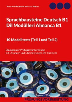 Sprachbausteine Deutsch B1 - Dil Modülleri Almanca B1. 10 Modelltests (Teil 1 und Teil 2) (eBook, ePUB) - von Trautheim, Rosa