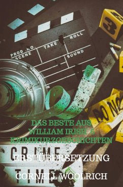 Das beste aus William Irish 6 Krimikurzgeschichten - Woolrich, Cornell