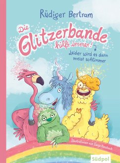 Die Glitzerbande hilft immer! (Leider wird es dann meist schlimmer) (eBook, ePUB) - Bertram, Rüdiger