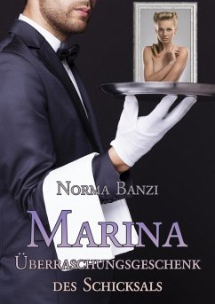 Marina - Überraschungsgeschenk des Schicksals (eBook, ePUB) - Banzi, Norma