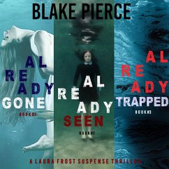 A Laura Frost FBI Suspense Thriller Bundle: Already Gone (#1), Already Seen (#2), and Already Trapped (#3) (MP3-Download) - Pierce, Blake