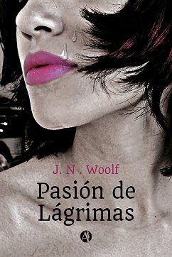 Pasión de Lágrimas (eBook, ePUB) - J. N. Woolf