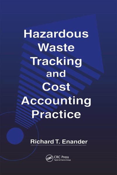 Hazardous Waste Tracking and Cost Accounting Practice (eBook, PDF) Hazardous Waste Tracking and Cost Accounting Practice (eBook, PDF)