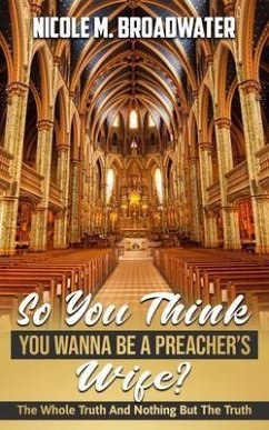 So You Think You Wanna Be A Preacher's Wife? (eBook, ePUB) Cover So You Think You Wanna Be A Preacher's Wife? (eBook, ePUB)
