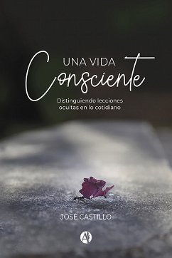 Una vida consciente (eBook, ePUB) - Castillo, José