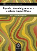 Reproducción social y parentesco en el área maya de México (eBook, ePUB)