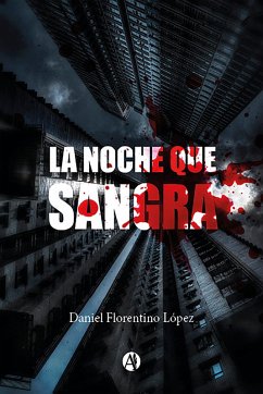 La noche que sangra (eBook, ePUB) - López, Daniel Florentino