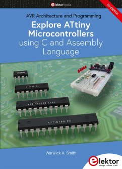 Explore ATtiny Microcontrollers using C and Assembly Language (eBook, PDF) - Smith, Warwick A.