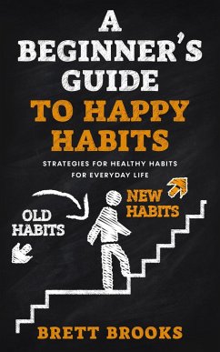 Cover A Beginner's Guide To Happy Habits (eBook, ePUB)