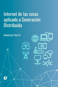 Internet de las cosas aplicado a Generación Distribuida (eBook, ePUB) - Politi, Marcos