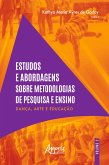 Estudos e Abordagens sobre Metodologias de Pesquisa e Ensino - Dança, Arte e Educação (eBook, ePUB)