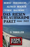 Das Riesen Urlaubskrimi Paket März 2022: Krimi Paket 9 Thriller (eBook, ePUB)