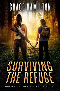 Surviving the Refuge (Survivalist Reality Show, #2) (eBook, ePUB) - Hamilton, Grace