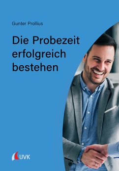 Die Probezeit erfolgreich bestehen (eBook, ePUB) - Prollius, Gunter