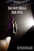 Salvati dalla Sua Vita (eBook, ePUB)