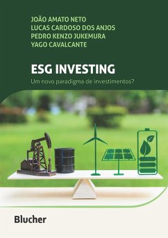ESG Investing (eBook, ePUB) - Amato Neto, João; Anjos, Lucas Cardoso dos; Cavalcante, Yago; Jukemura, Pedro Kenzo