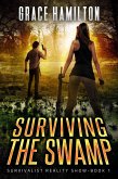 Surviving the Swamp (Survivalist Reality Show, #1) (eBook, ePUB)