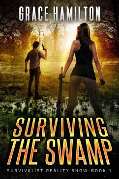 Surviving the Swamp (Survivalist Reality Show, #1) (eBook, ePUB) - Hamilton, Grace