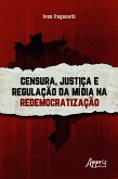 Censura, Justiça e Regulação da Mídia na Redemocratização (eBook, ePUB)