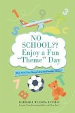 No School?? Enjoy a fun 'Theme' Day (eBook, ePUB)