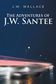 The Adventures Of J.W. Santee (eBook, ePUB)