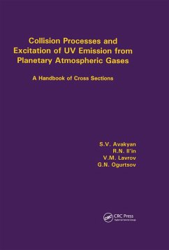 Collision Processes and Excitation of UV Emission from Planetary Atmospheric Gases (eBook, ePUB) - Avakyan, Sv; Ii'In, R N; Lavrov, V M; Ogurtsov, G N
