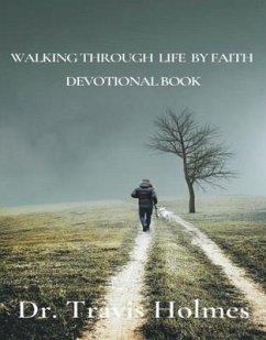 Cover WALKING THROUGH LIFE BY FAITH DEVOTIONAL BOOK (eBook, ePUB)