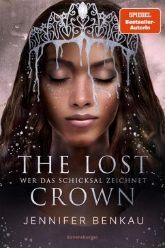 Wer das Schicksal zeichnet / The Lost Crown Bd.2 - Benkau, Jennifer