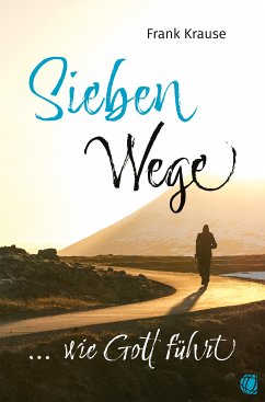 Sieben Wege, wie Gott führt (eBook, ePUB) - Krause, Frank