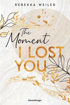 The Moment I Lost You / Lost Moments Bd.1 - Weiler, Rebekka