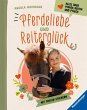 Pferdeliebe und Reiterglück - Alles,... - Bild 1