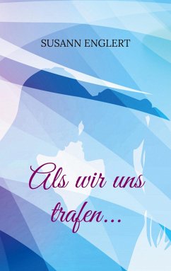 Als wir uns trafen... - Englert, Susann