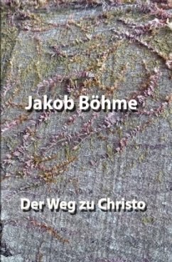 Der Weg zu Christo - Böhme, Jakob