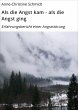 Als die Angst kam - als die Angst ging... - Bild 1