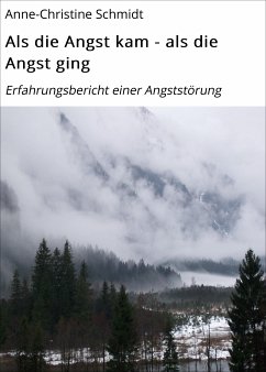 Als die Angst kam - als die Angst ging (eBook, ePUB) - Schmidt, Anne-Christine