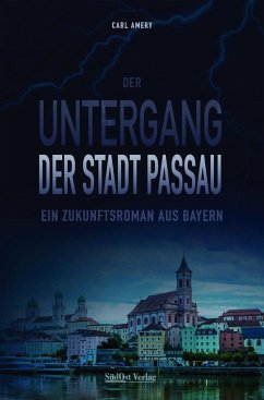 Der Untergang der Stadt Passau - Amery, Carl