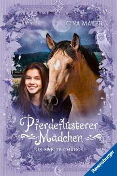 Die zweite Chance / Pferdeflüsterer-Mädchen Bd.5 - Mayer, Gina
