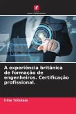 A experiência britânica de formação de engenheiros. Certificação profissional.