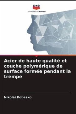 Acier de haute qualité et couche polymérique de surface formée pendant la trempe - Kobasko, Nikolai